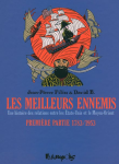 Les meilleurs ennemis : Une histoire des relations entre les États-Unis et le Moyen-Orient